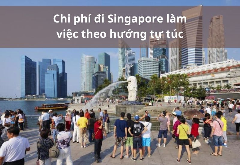 Chi phí đi Singapore theo hướng tự túc 